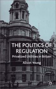 Cover of: The Politics of Regulation: Privatized Utilities in Britain