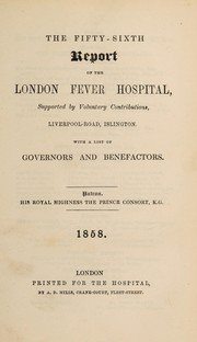 Cover of: Report of the London Fever Hospital, Liverpool Road, Islington, for the year ending 31st December 1857