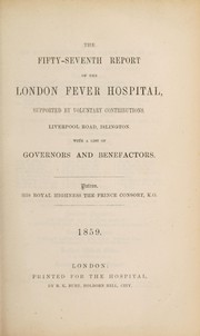 Cover of: Report of the London Fever Hospital, Liverpool Road, Islington, for the year ending 31st December 1858