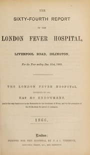 Cover of: Report of the London Fever Hospital, Liverpool Road, Islington, for the year ending 31st December 1865 by London Fever Hospital
