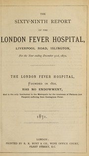 Cover of: Report of the London Fever Hospital, Liverpool Road, Islington, for the year ending 31st December 1870