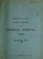 Cover of: Annual report of the Cornelia Hospital, Poole by Cornelia Hospital (Poole, Dorset, England)