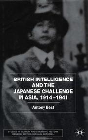 Cover of: British Intelligence and the Japanese Challenge in Asia, 1914-1941 by Anthony Best