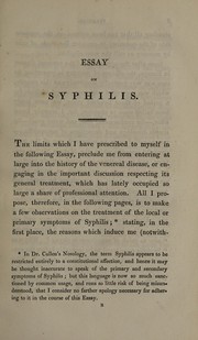 Cover of: An essay on syphilis: submitted ... to the examination of the Royal College of Surgeons of Edinburgh ...