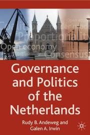 Cover of: Governance and Politics of the Netherlands by Rudy B. Andeweg, Galen A. Irwin