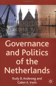 Cover of: Governance and Politics of the Netherlands by Rudy B. Andeweg, Galen A. Irwin