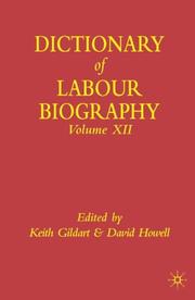 Cover of: Dictionary of Labour Biography: Volume Twelve (Dictionary of Labour Biography)