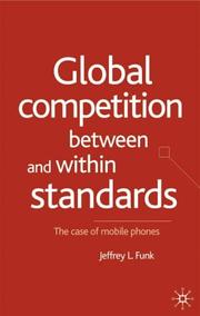 Cover of: Global Competition Between and Within Standards by Jeffrey L. Funk