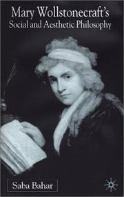 Cover of: Mary Wollstonecraft's social and aesthetic philosophy by Saba Bahar, Saba Bahar