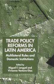 Cover of: Trade policy reforms in Latin America: multilateral rules and domestic institutions