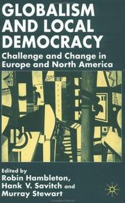 Cover of: Globalism and Local Democracy: Challenge and Change in Europe and North America