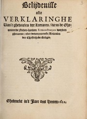 Cover of: Belijdenisse, ofte, Verklaringhe Van't ghevoelen der Leeraren: die in de ... Neder-landen Remonstranten worden ghenaemt ...