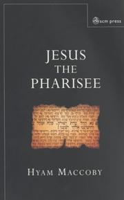 Cover of: Jesus the Pharisee by Hyam Maccoby