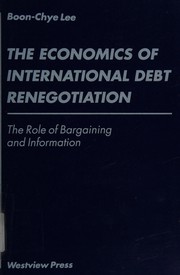 The economics of international debt renegotiation by Boon-Chye Lee