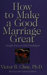 Cover of: How to make a good marriage great by Victor B. Cline