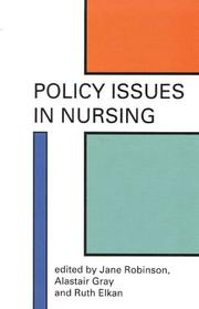 Cover of: Policy issues in nursing by Jane Robinson, Alastair Gray, Ruth Elkan, editors.