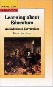 Cover of: Learning about education: an unfinished curriculum