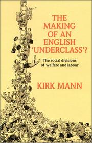 Cover of: The Making of an English Underclass ? | Kirk Mann