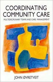 Cover of: Coordinating community care: multidisciplinary teams and care management