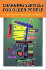 Cover of: Changing services for older people by Walker, Alan.