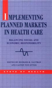 Cover of: Implementing Planned Markets in Health Care: Balancing Social and Economic Responsibility (State of Health)