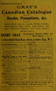 Canadian catalogue, no. 9 ... Books, pamphlets, etc. relating to British North America, Canada by Gray, Henry, Bookseller, London