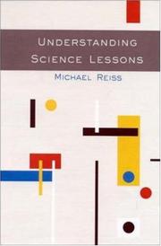 Cover of: Understanding Science Lessons, Five Years of Science Lessons by Michael J. Reiss