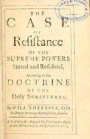 Cover of: The case of resistance of the supreme powers stated and resolved by William Sherlock