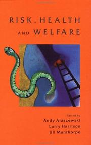 Cover of: Risk, health, and welfare by edited by Andy Alaszewski, Larry Harrison and Jill Manthorpe.