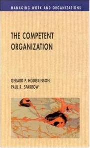 Cover of: The Competent Organization: A Psychological Analysis of the Strategic Management Process (Managing Work and Organizations)