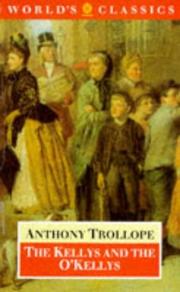 Cover of: The Kellys and the O'Kellys, or, Landlords and tenants by Anthony Trollope