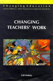 Cover of: Changing teachers' work by Gill Helsby