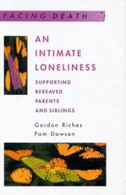 Cover of: An Intimate Loneliness: Supporting Bereaved Parents and Siblings (Facing Death)