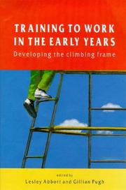 Cover of: Training to work in the early years: developing the climbing frame
