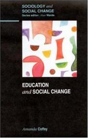 Cover of: Education and Social Change (Sociology and Social Change) by Amanda Coffey, Amanda Coffey