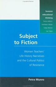 Cover of: Subject to fiction: women teachers' life history narratives and the cultural politics of resistance