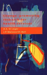 Change-promotingresearch for health services by St. Leger, A. S., J. P. Walsworth-Bell