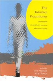 Cover of: The Intuitive Practitioner: On the Value of Not Always Knowing What One Is Doing