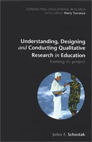 Cover of: Understanding, Designing and Conducting Qualitative Research in Education by John F. Schostak