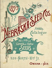 Cover of: Nebraska Seed Co.'s annual catalogue: reliable garden and farm seeds