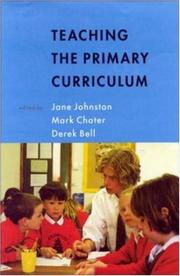 Cover of: Teaching the Primary Curriculum by Jane Johnston, Mark Chater, Bell, Derek