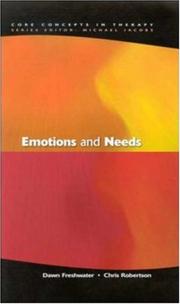 Cover of: Emotions and Needs (Core Concepts in Therapy) by Dawn Freshwater, Chris Robertson