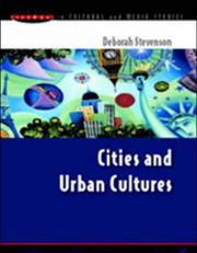 Cover of: Cities and urban cultures by Deborah Stevenson