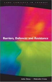 Cover of: Barriers, Defences and Resistance (Core Concepts in Therapy S.) by John Davy, Malcolm Cross