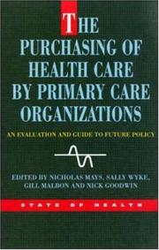 Cover of: The Purchasing Of Health Care Primary Care Organizations: An Evaluation and Guide to Future Policy (State of Health)