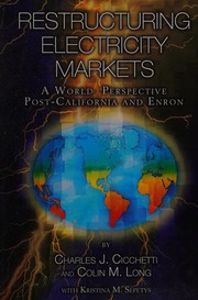 Cover of: Restructuring Electricity Markets: A World Perspective Post-California and Enron