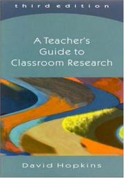 A teacher's guide to classroom research by Hopkins, David