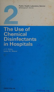 Cover of: The use of chemical disinfectants in hospitals by Jocelyn Campbell Kelsey