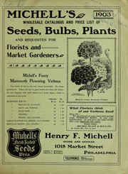Cover of: Michell's wholesale catalogue and price list of seeds, bulbs, plants and requisites for florists and market gardeners by Henry F. Michell Co