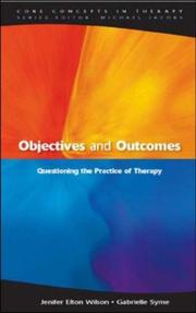 Cover of: Objectives and Outcomes (Core Concepts in Therapy) by Jenifer Elton Wilson, Gabrielle Syme